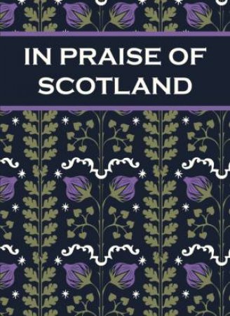 In Praise of Scotland by HARPER PAUL