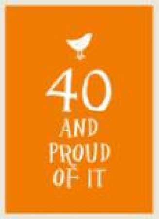 40 And Proud Of It by Various