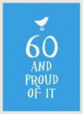 60 And Proud Of It