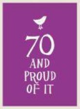 70 and Proud of It