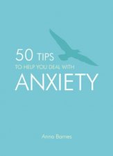 50 Tips to Help You Deal with Your Anxiety