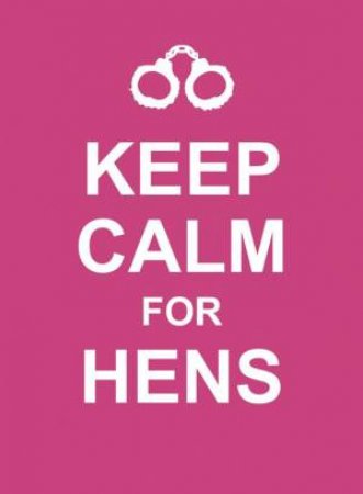 Keep Calm for Hens by EDITORS