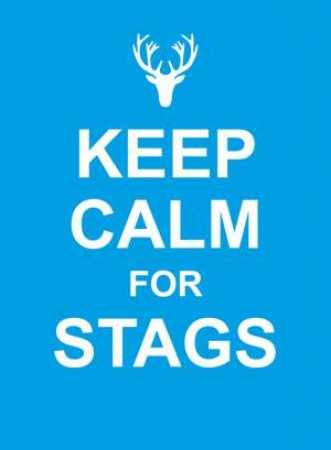 Keep Calm for Stags by EDITORS