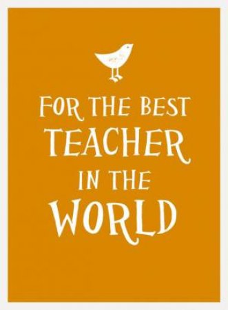 For the Best Teacher in the World by SUMMERSDALE