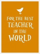 For the Best Teacher in the World