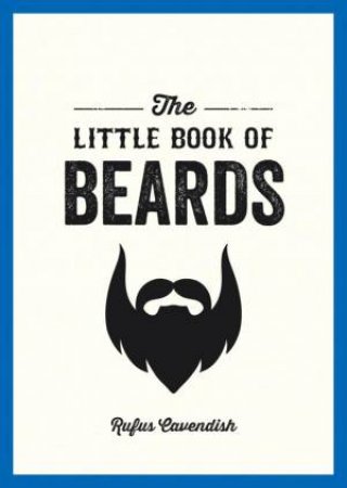 The Little Book of Beards by Rufus Cavendish