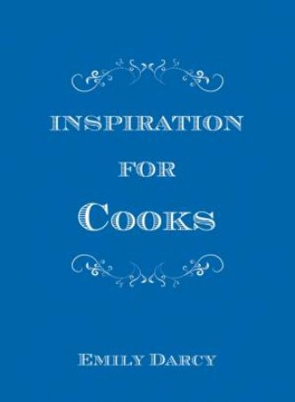 Inspiration for Cooks by DARCY EMILY