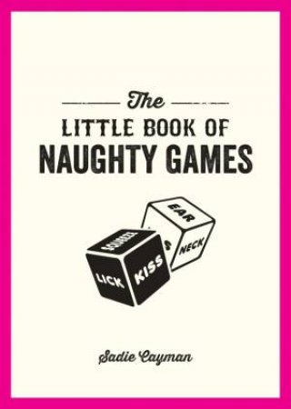 The Little Book Of Naughty Games by Sadie Cayman