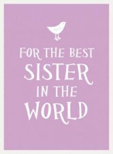 For the Best Sister in the World