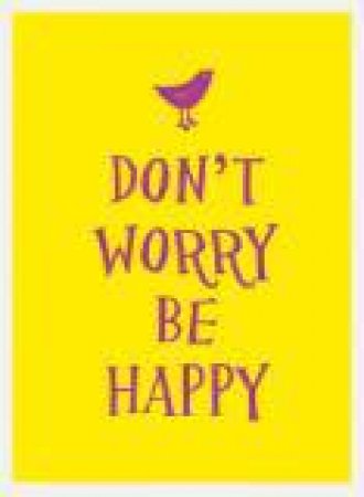 Don't Worry, Be Happy by SUMMERSDALE