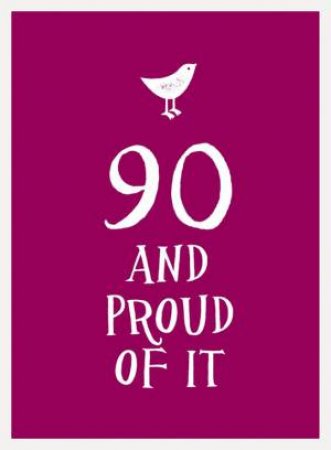 90 and Proud of It by SUMMERSDALE