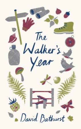 Walker's Year: A Month-by-Month Guide for Hikers and Ramblers by BATHURSTDAVID