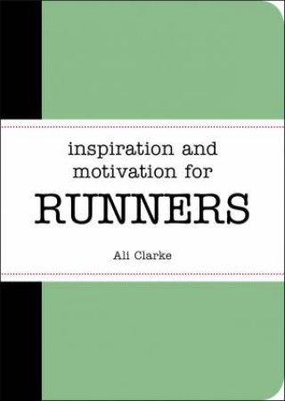 Inspiration and Motivation for Runners by CLARKE ALI