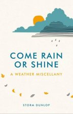 Come Rain or Shine A Weather Miscellany