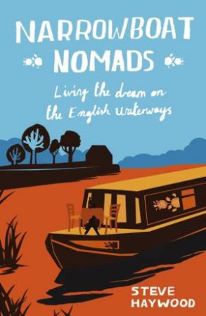 Narrowboat Nomads: Living the Dream on the English Waterways by HAYWOOD STEVE