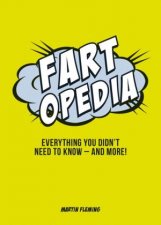 Fartopedia Everything You Didnt Need to Know  and More