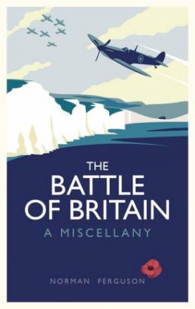 Battle of Britain: A Miscellany by FERGUSON NORMAN