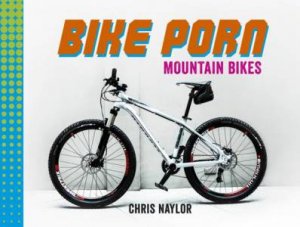 Bike Porn: Mountain Bikes by NAYLOR CHRIS