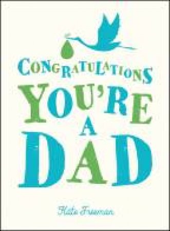 Congratulations You're a Dad by FREEMAN KATE