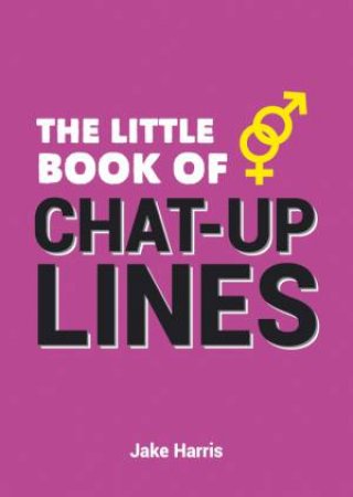 Little Book of Chat-Up Lines by HARRIS JAKE