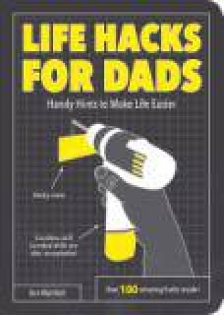 Life Hacks For Dads: Handy Hints To Make Life Easier by Dan Marshall