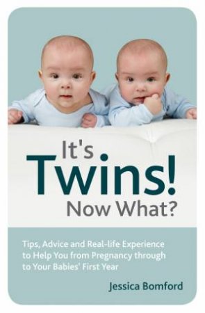 It's Twins! Now What? by BOMFORD JESSICA