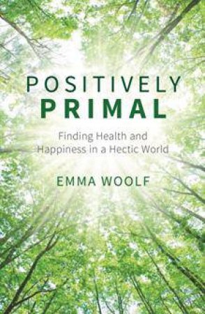 Positively Primal by WOOLF EMMA