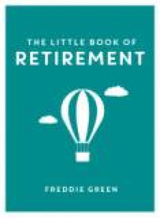 Little Book of Retirement by GREEN FREDDIE