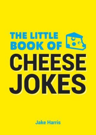 Little Book of Cheese Jokes by SID FINCH