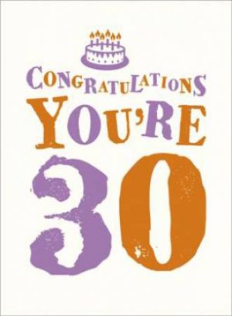 Congratulations You're 30 by SUMMERSDALE EDITORS