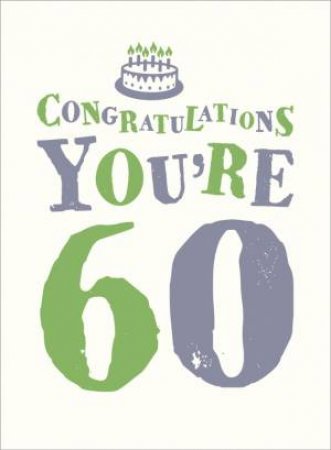 Congratulations You're 60 by EDITORS SUMMERSDALE