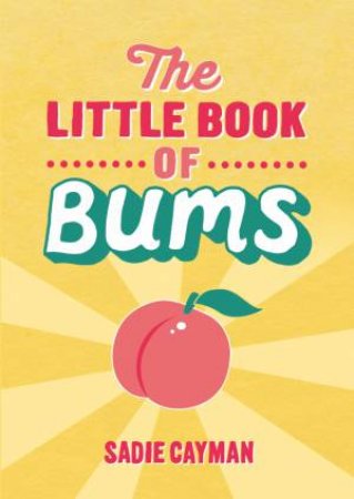 Little Book of Bums by SADIE CAYMAN