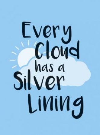 Every Cloud Has a Silver Lining by EMORY AUSTIN