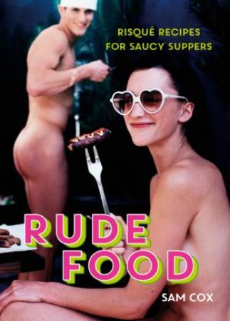 Rude Food by COX SAM