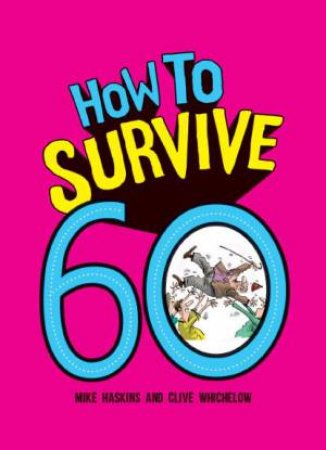 How to Survive 60 by HASKINS / WICHELOW