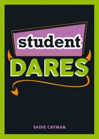 Student Dares by SADIE CAYMAN