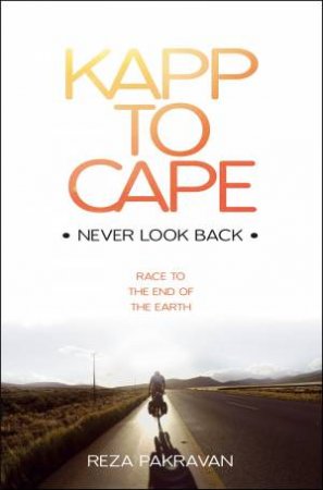 Kapp to Cape: Never Look Back by REZA PAKRAVAN