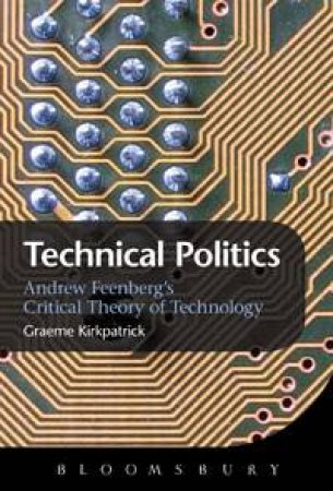 Technical Politics by Graeme Kirkpatrick