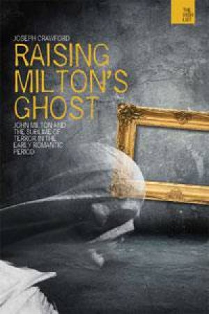 Raising Milton's Ghost by Joseph Crawford