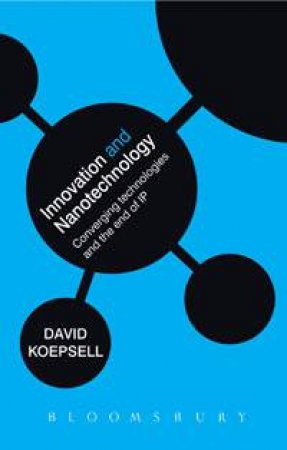 Innovation and Nanotechnology by David Koepsell