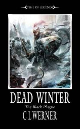 Time of Legends: Dead Winter by C L Werner