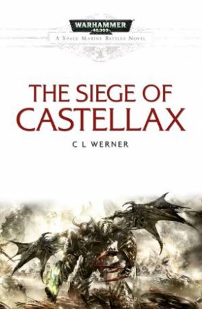 Siege of Castellax by C.L Werner