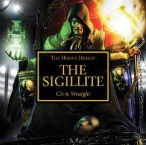 Horus Heresy: The Sigilite CD by Chris Wraight