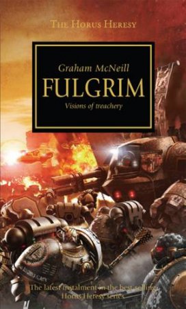 Horus Heresy: Fulgrim by Graham McNeill