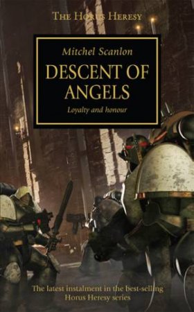 Horus Heresy: Descent of Angels by Michael Scanlon