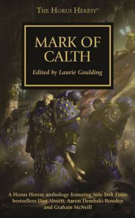 Horus Heresy: Mark Of Calth by Laurie Goulding