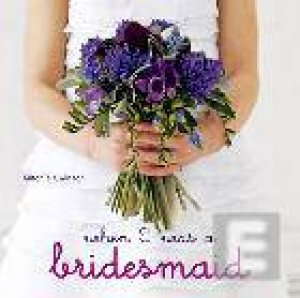 When I Was a Bridesmaid by Antonia Swinson