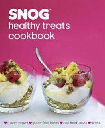 Snog Healthy Treats Cookbook by RPS