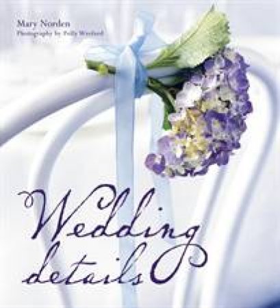 Wedding Details by Mary Norden