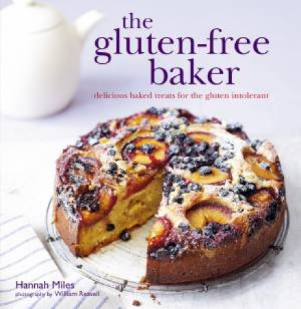 The Gluten-free Baker by Miles Hannah